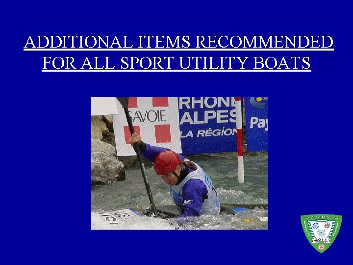 ADDITIONAL ITEMS RECOMMENDED FOR ALL SPORT UTILITY BOATS 