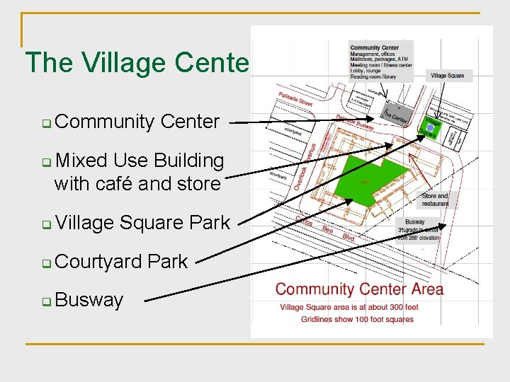 The Village Center q q Community Center Mixed Use Building with café and store