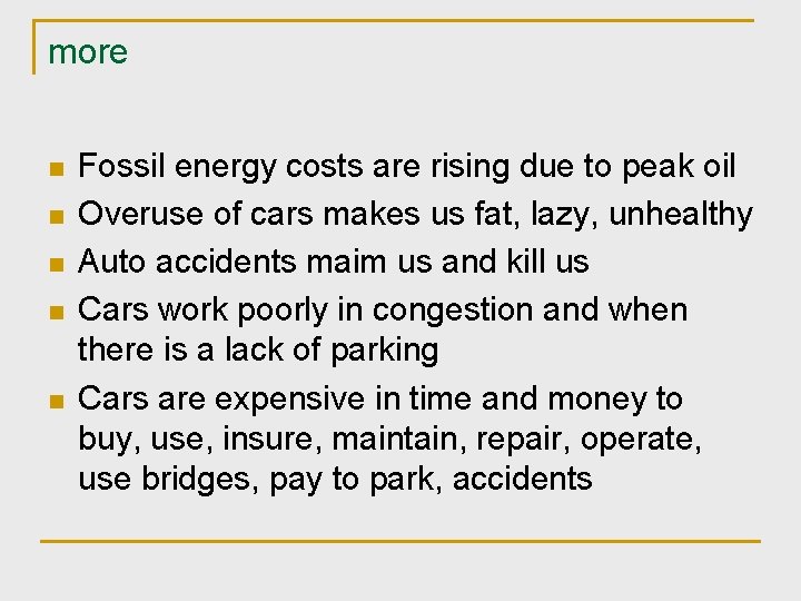 more n n n Fossil energy costs are rising due to peak oil Overuse