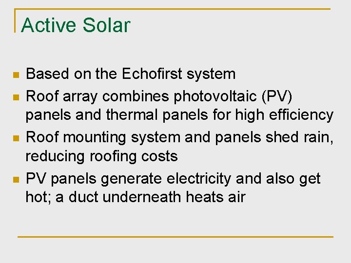 Active Solar n n Based on the Echofirst system Roof array combines photovoltaic (PV)