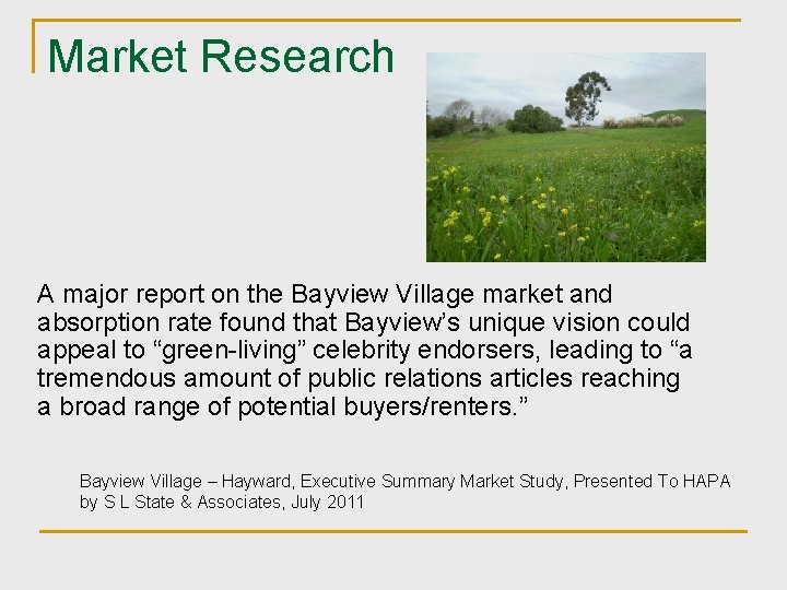 Market Research A major report on the Bayview Village market and absorption rate found