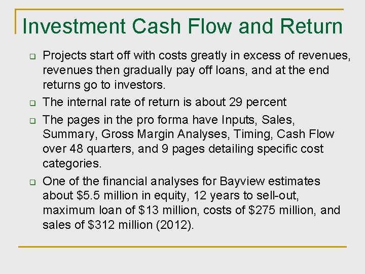 Investment Cash Flow and Return q q Projects start off with costs greatly in