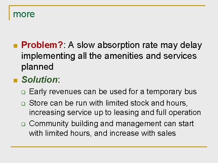 more n n Problem? : A slow absorption rate may delay implementing all the