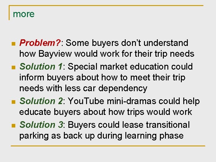 more n n Problem? : Some buyers don’t understand how Bayview would work for