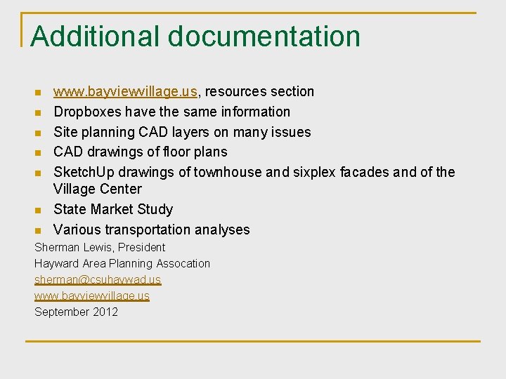 Additional documentation n n n www. bayviewvillage. us, resources section Dropboxes have the same