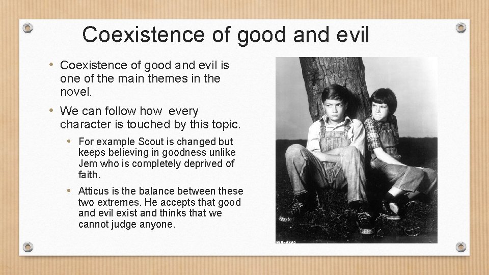 Coexistence of good and evil • Coexistence of good and evil is one of