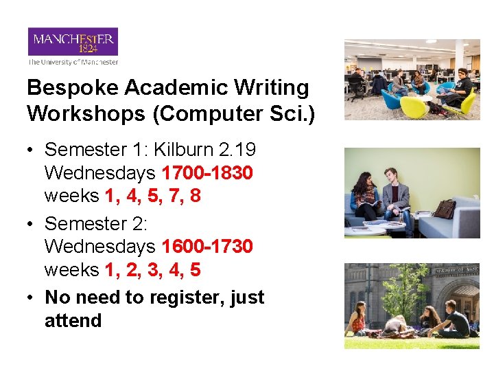 Bespoke Academic Writing Workshops (Computer Sci. ) • Semester 1: Kilburn 2. 19 Wednesdays
