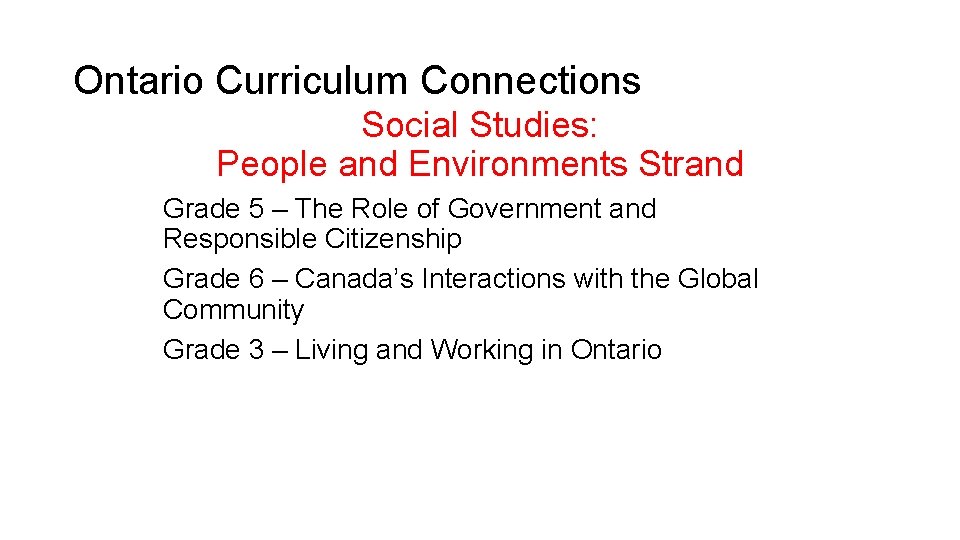 Ontario Curriculum Connections Social Studies: People and Environments Strand Grade 5 – The Role
