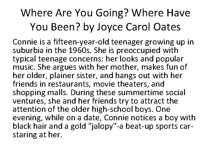 Where Are You Going? Where Have You Been? by Joyce Carol Oates Connie is