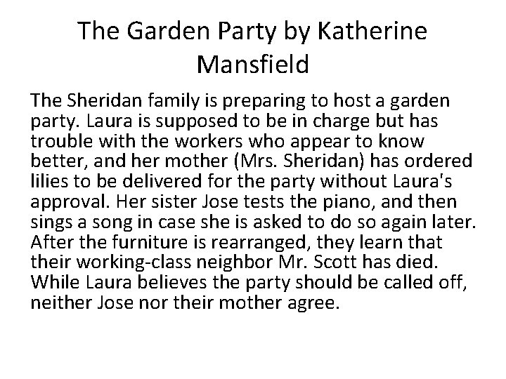 The Garden Party by Katherine Mansfield The Sheridan family is preparing to host a