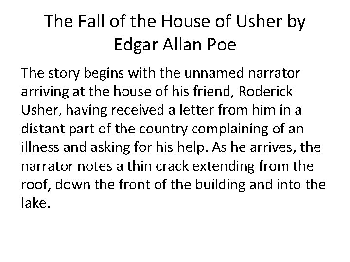 The Fall of the House of Usher by Edgar Allan Poe The story begins