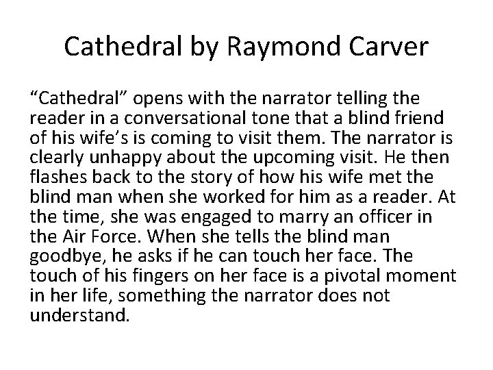 Cathedral by Raymond Carver “Cathedral” opens with the narrator telling the reader in a