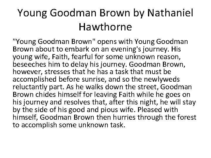 Young Goodman Brown by Nathaniel Hawthorne "Young Goodman Brown" opens with Young Goodman Brown