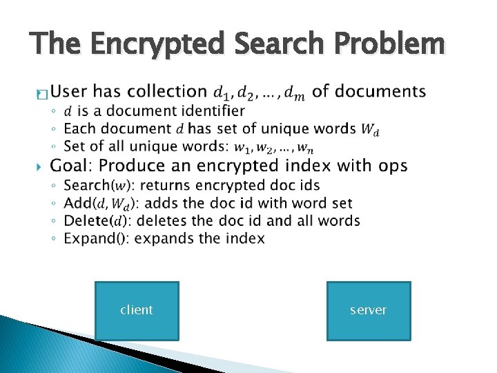 The Encrypted Search Problem � client server 