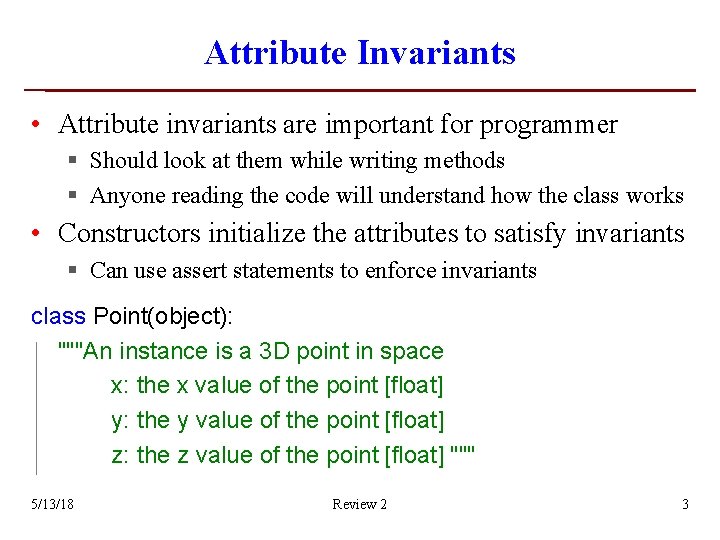 Attribute Invariants • Attribute invariants are important for programmer § Should look at them Attribute Invariants • Attribute invariants are important for programmer § Should look at them