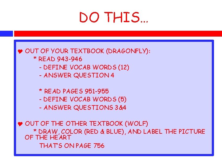 DO THIS… OUT OF YOUR TEXTBOOK (DRAGONFLY): * READ 943 -946 - DEFINE VOCAB