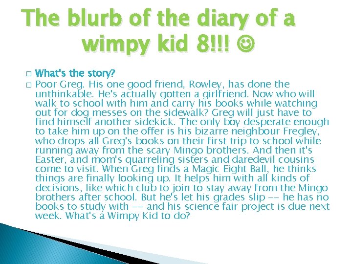 The blurb of the diary of a wimpy kid 8!!! � � What's the