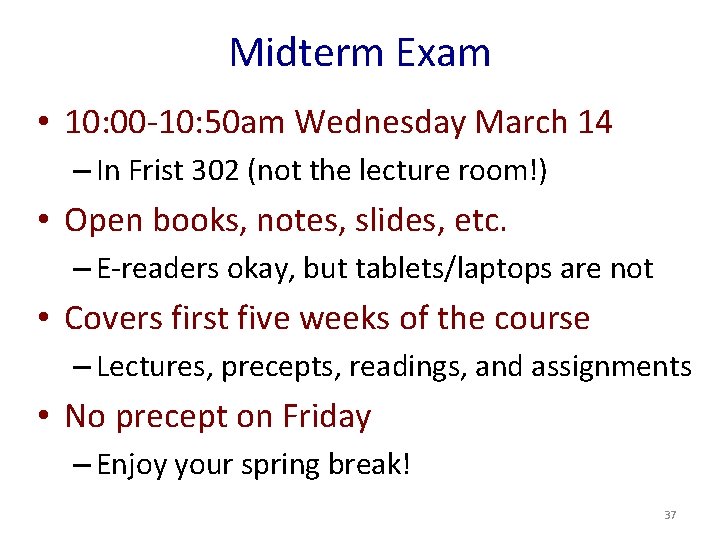 Midterm Exam • 10: 00 -10: 50 am Wednesday March 14 – In Frist