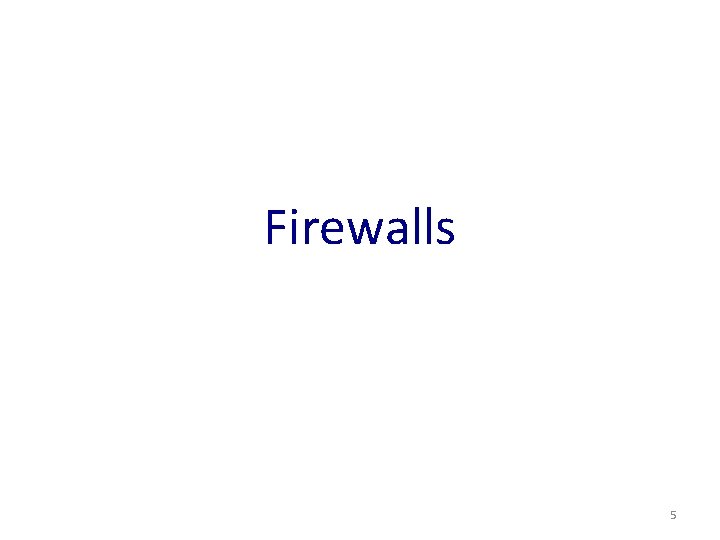 Firewalls 5 