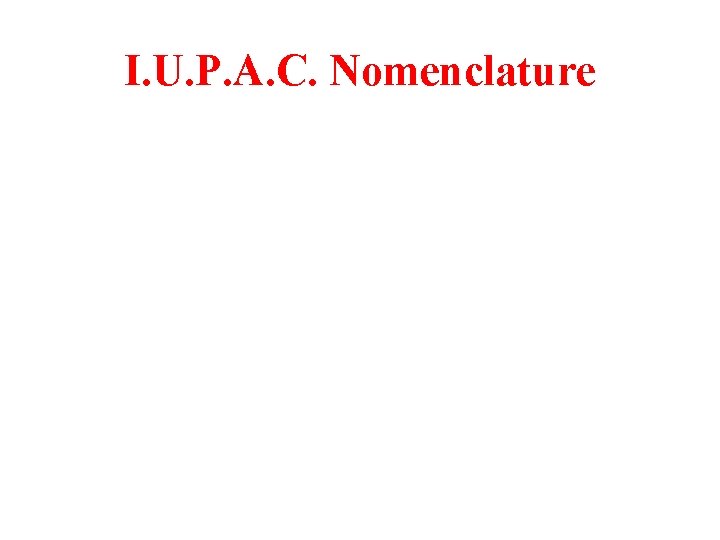 I. U. P. A. C. Nomenclature 