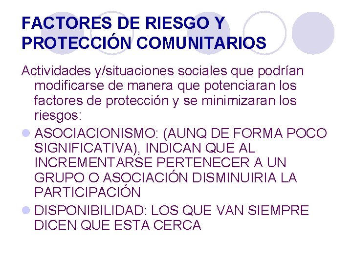 FACTORES DE RIESGO Y PROTECCIÓN COMUNITARIOS Actividades y/situaciones sociales que podrían modificarse de manera