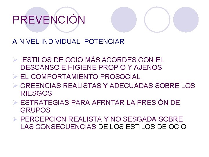 PREVENCIÓN A NIVEL INDIVIDUAL: POTENCIAR Ø ESTILOS DE OCIO MÁS ACORDES CON EL DESCANSO