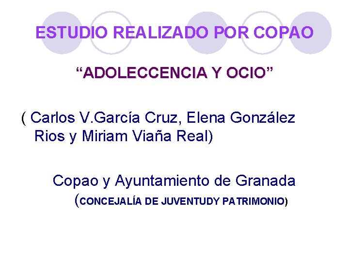 ESTUDIO REALIZADO POR COPAO “ADOLECCENCIA Y OCIO” ( Carlos V. García Cruz, Elena González