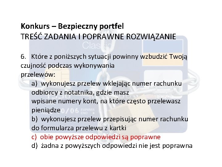 Konkurs – Bezpieczny portfel TREŚĆ ZADANIA I POPRAWNE ROZWIĄZANIE 6. Które z poniższych sytuacji