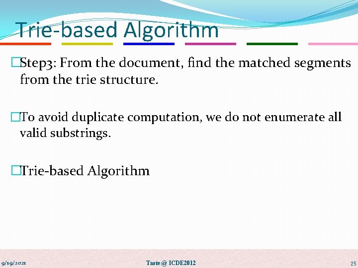 Trie-based Algorithm �Step 3: From the document, find the matched segments from the trie
