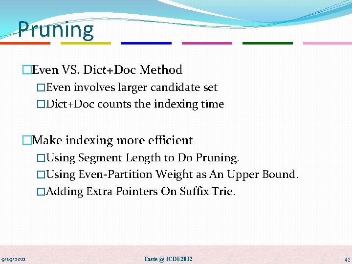 Pruning �Even VS. Dict+Doc Method �Even involves larger candidate set �Dict+Doc counts the indexing