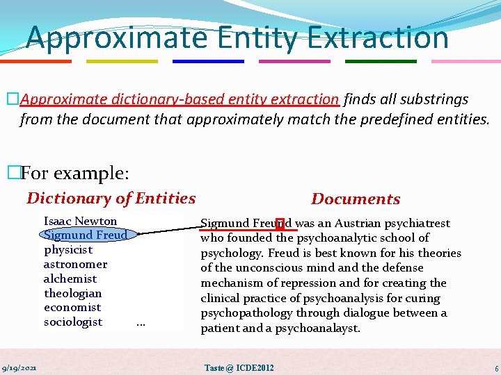 Approximate Entity Extraction �Approximate dictionary-based entity extraction finds all substrings from the document that