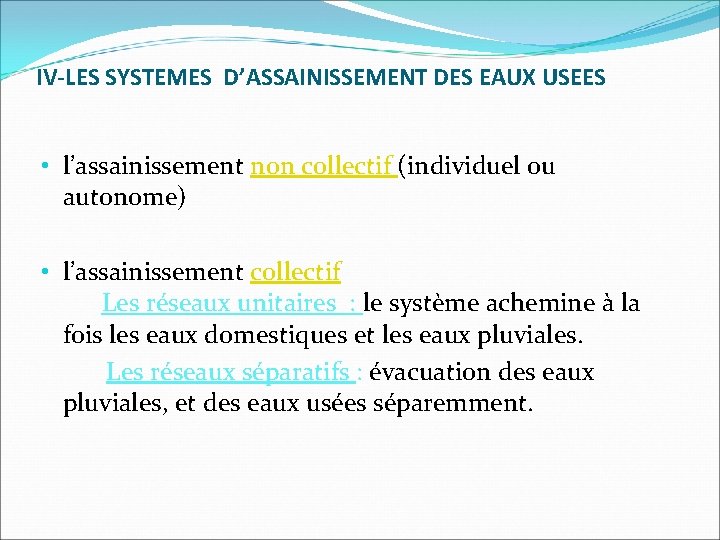 IV-LES SYSTEMES D’ASSAINISSEMENT DES EAUX USEES • l’assainissement non collectif (individuel ou autonome) •