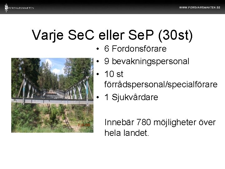 WWW. FORSVARSMAKTEN. SE Varje Se. C eller Se. P (30 st) • 6 Fordonsförare