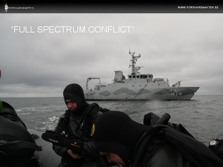 WWW. FORSVARSMAKTEN. SE ”FULL SPECTRUM CONFLICT” 