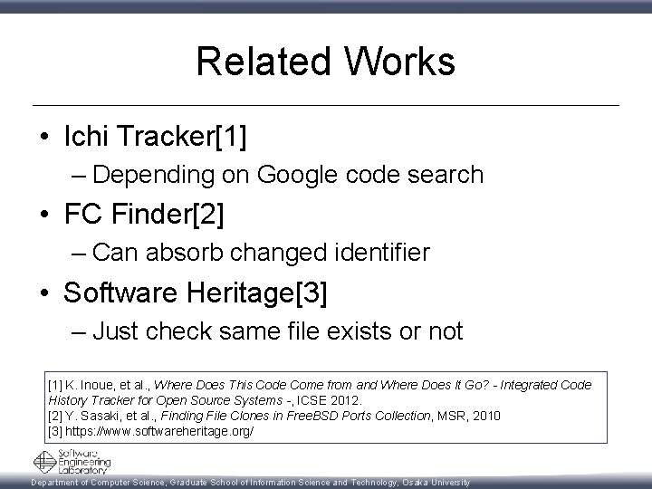 Related Works • Ichi Tracker[1] – Depending on Google code search • FC Finder[2]
