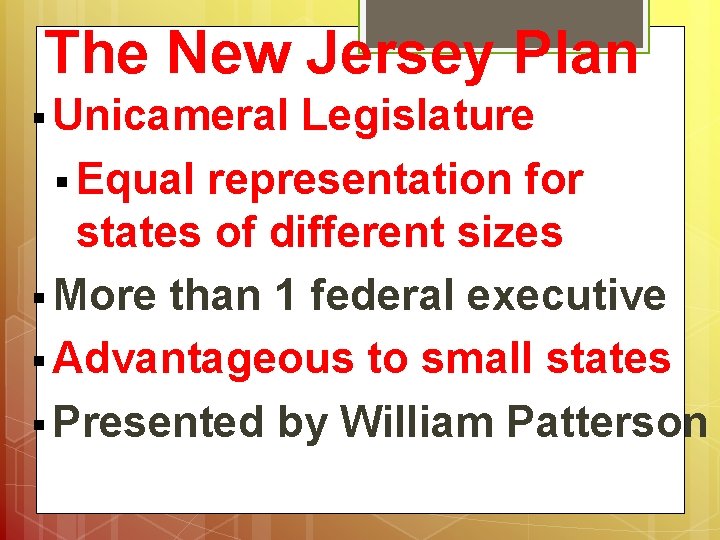 The New Jersey Plan § Unicameral Legislature § Equal representation for states of different