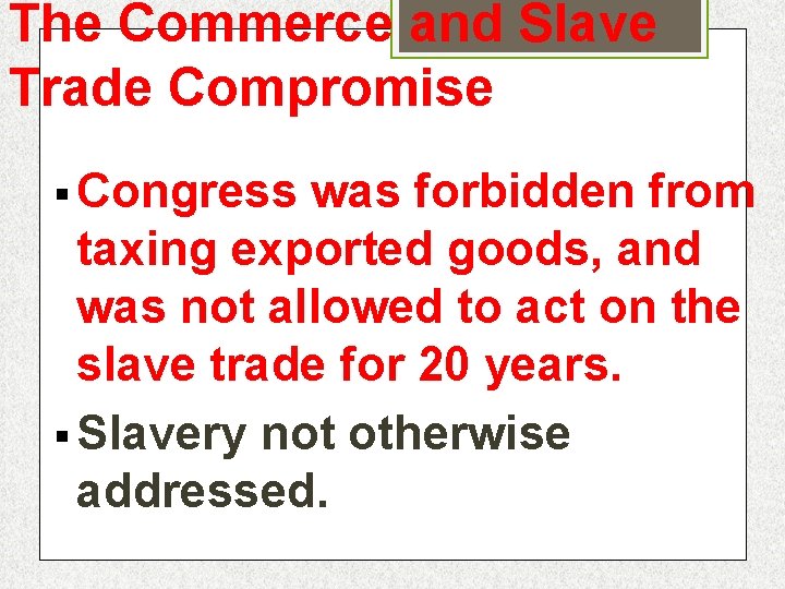 The Commerce and Slave Trade Compromise § Congress was forbidden from taxing exported goods,