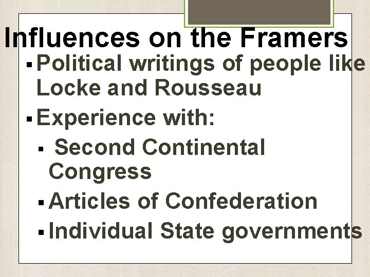 Influences on the Framers § Political writings of people like Locke and Rousseau §