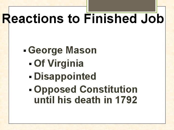 Reactions to Finished Job § George Mason § Of Virginia § Disappointed § Opposed