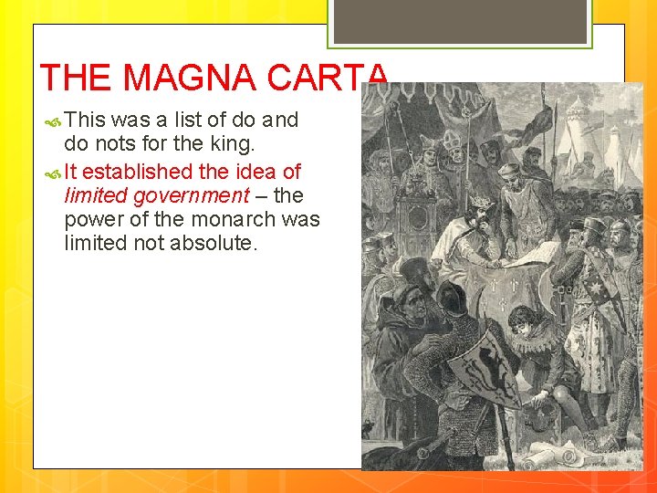 THE MAGNA CARTA This was a list of do and do nots for the