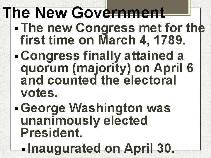 The New Government § The new Congress met for the first time on March