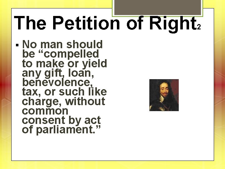 The Petition of Right § No man should be “compelled to make or yield