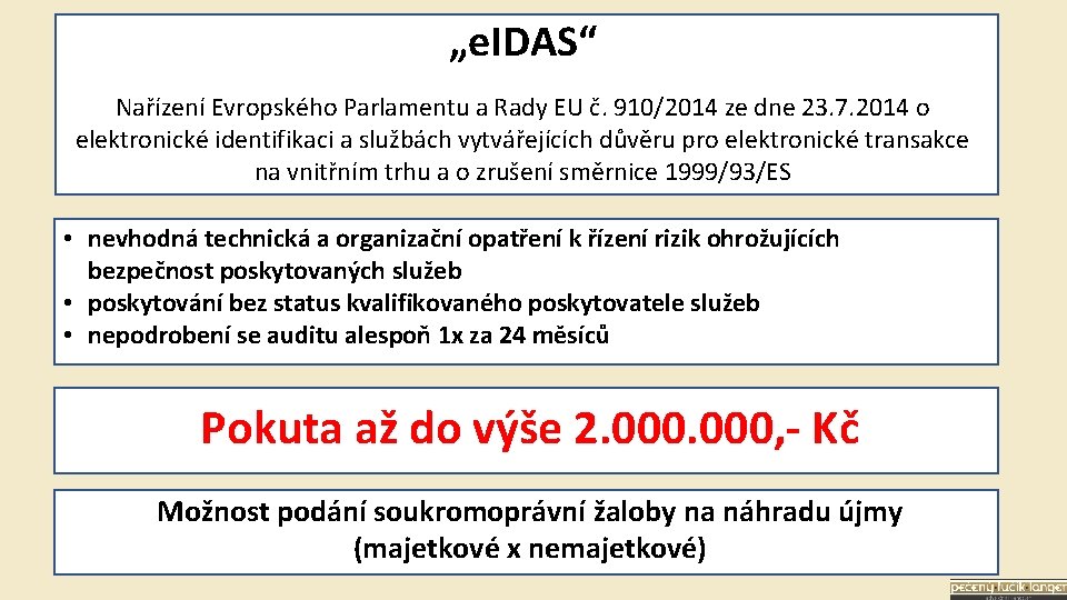 „e. IDAS“ Nařízení Evropského Parlamentu a Rady EU č. 910/2014 ze dne 23. 7.