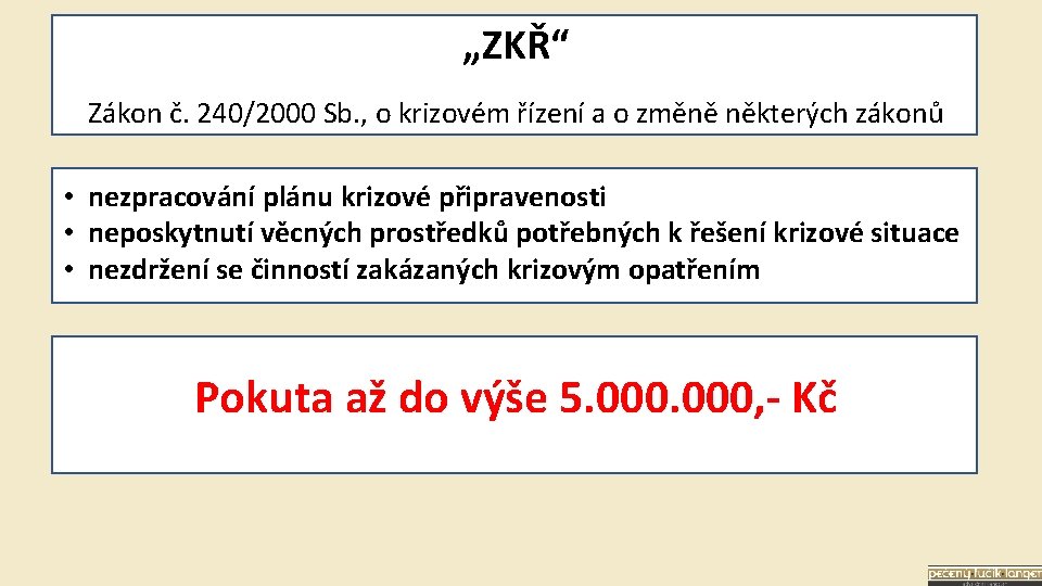 „ZKŘ“ Zákon č. 240/2000 Sb. , o krizovém řízení a o změně některých zákonů