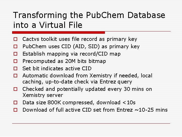 Transforming the Pub. Chem Database into a Virtual File Cactvs toolkit uses file record