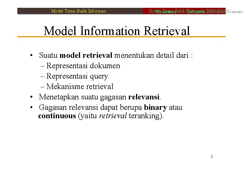 Model Temu-Balik Informasi Sistem Temu-Balik Komputer 2010 Keamanan Informasi 2010 Informasi Model Information Retrieval