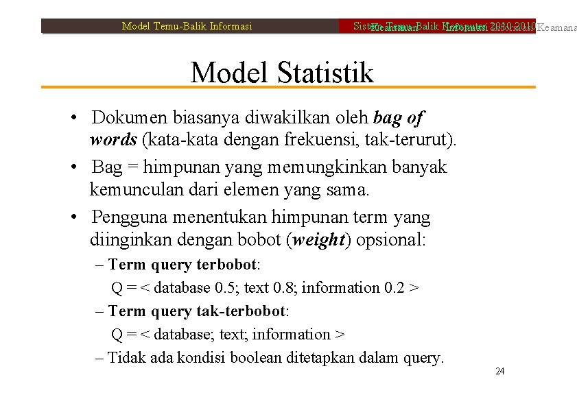 Model Temu-Balik Informasi Sistem Temu-Balik Komputer 2010 Keamanan Informasi 2010 Informasi Model Statistik •