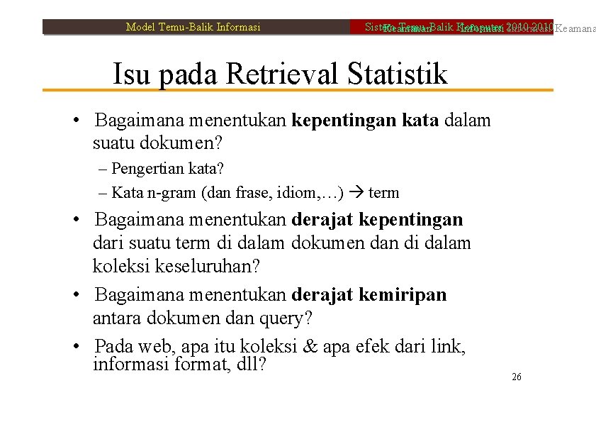 Model Temu-Balik Informasi Sistem Temu-Balik Komputer 2010 Keamanan Informasi 2010 Informasi Isu pada Retrieval