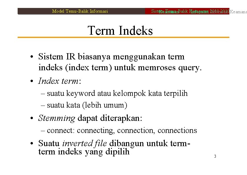 Model Temu-Balik Informasi Sistem Temu-Balik Komputer 2010 Keamanan Informasi 2010 Informasi Term Indeks •