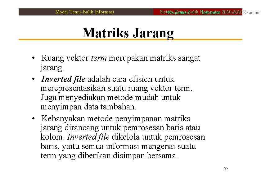 Model Temu-Balik Informasi Sistem Temu-Balik Komputer 2010 Keamanan Informasi 2010 Informasi Matriks Jarang •